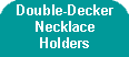 Double-Decker Necklace Holders