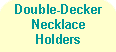 Double-Decker Necklace Holders