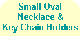 Small Necklace and Key Chain Holders